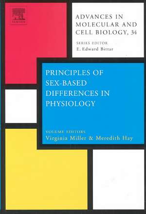 Advances in Molecular and Cell Biology, Vol. 34: Principles of Sex-Based Differences in Physiology de Virginia M. Miller