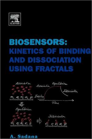 Biosensors: Kinetics of Binding and Dissociation Using Fractals de Ajit Sadana