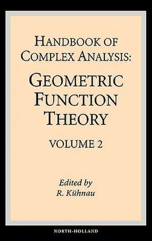 Handbook of Complex Analysis: Geometric Function Theory de Reiner Kuhnau