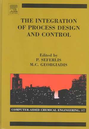 The Integration of Process Design and Control de Panos Seferlis