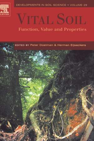 Vital Soil: Function, Value and Properties de P. Doelman