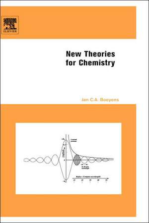 New Theories for Chemistry de Jan C. A. Boeyens