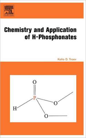 Chemistry and Application of H-Phosphonates de Kolio D. Troev