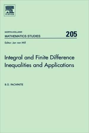 Integral and Finite Difference Inequalities and Applications de B. G. Pachpatte