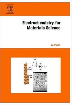 Electrochemistry for Materials Science de Walfried Plieth