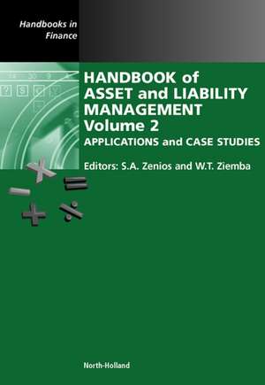 Handbook of Asset and Liability Management: Applications and Case Studies de Stavros A. Zenios