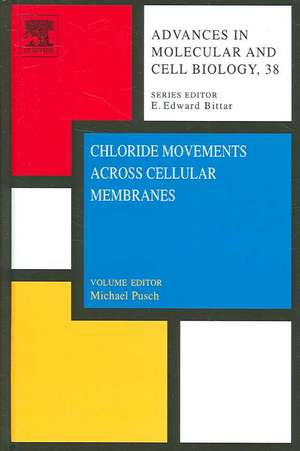 Chloride Movements Across Cellular Membranes de Michael Pusch