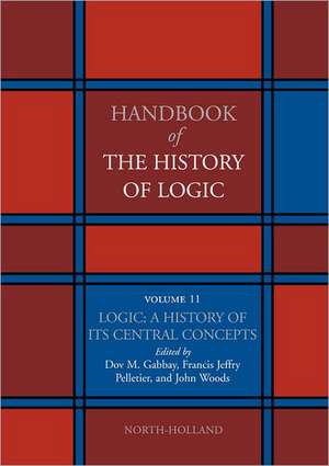 Logic: A History of its Central Concepts de Dov M. Gabbay