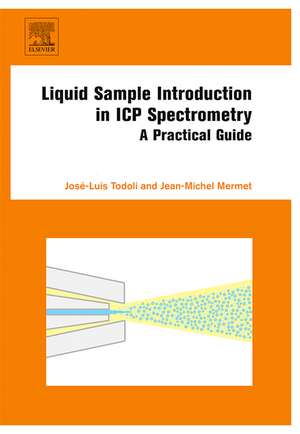 Liquid Sample Introduction in ICP Spectrometry: A Practical Guide de José-Luis Todoli