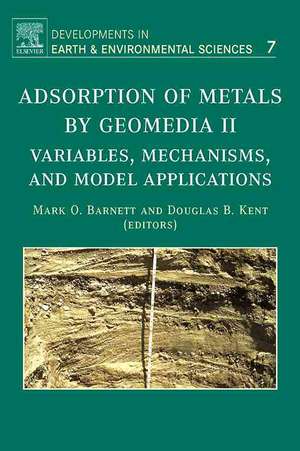 Adsorption of Metals by Geomedia II: Variables, Mechanisms, and Model Applications de Mark Barnett