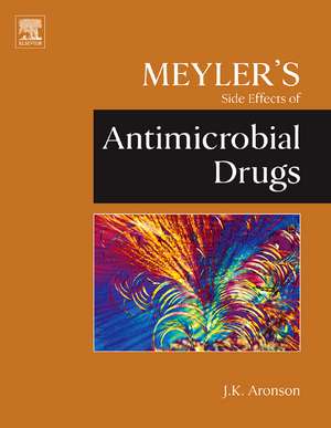 Meyler's Side Effects of Antimicrobial Drugs de Jeffrey K. Aronson