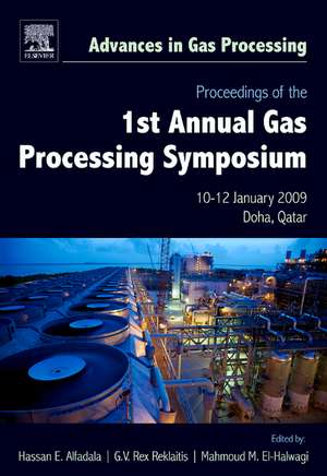 Proceedings of the 1st Annual Gas Processing Symposium: 10-12 January, 2009 - Qatar de Hassan E. Alfadala