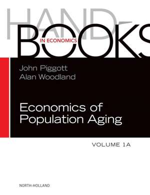 Handbook of the Economics of Population Aging de John Piggott