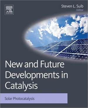 New and Future Developments in Catalysis: Solar Photocatalysis de Steven L Suib