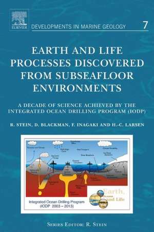 Earth and Life Processes Discovered from Subseafloor Environments: A Decade of Science Achieved by the Integrated Ocean Drilling Program (IODP) de Ruediger Stein