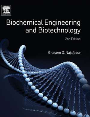 Biochemical Engineering and Biotechnology de Ghasem Najafpour