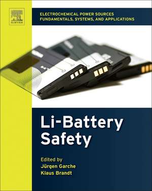 Electrochemical Power Sources: Fundamentals, Systems, and Applications: Li-Battery Safety de Jürgen Garche