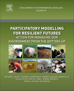 Participatory Modelling for Resilient Futures: Action for Managing Our Environment from the Bottom-Up de Richard J. Hewitt