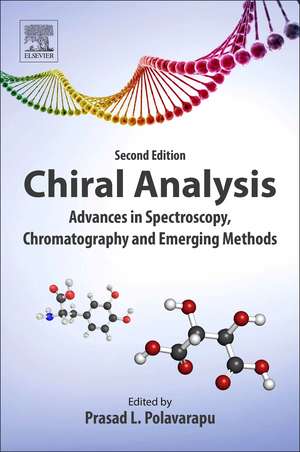 Chiral Analysis: Advances in Spectroscopy, Chromatography and Emerging Methods de P.L. Polavarapu