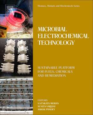 Biomass, Biofuels, Biochemicals: Microbial Electrochemical Technology: Sustainable Platform for Fuels, Chemicals and Remediation de S.Venkata Mohan