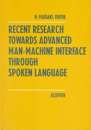 Recent Research Towards Advanced Man-Machine Interface Through Spoken Language de H. Fujisaki