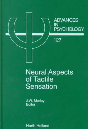 Neural Aspects of Tactile Sensation de J.W. Morley