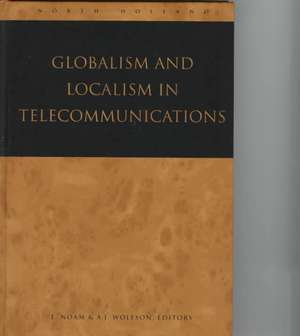 Globalism and Localism in Telecommunications de Eli M. Noam