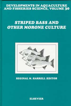 Striped Bass and Other Morone Culture de R.M. Harrell