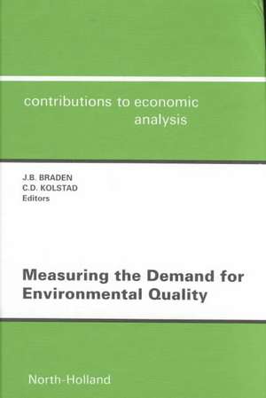 Measuring the Demand for Environmental Quality – Open Workshop : Revised Papers de John B. Braden