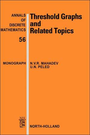 Threshold Graphs and Related Topics de N.V.R. Mahadev