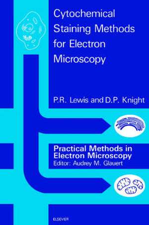 Cytochemical Staining Methods for Electron Microscopy de P.R. Lewis