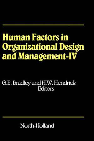 Human Factors in Organizational Design and Management - IV: Development, Introduction and Use of New Technology - Challenges for Human Organization and Human Resource Development in a Changing World de G.E. Bradley