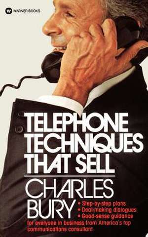 Telephone Techniques That Sell de Charles Bury