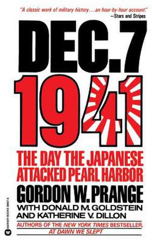 Dec. 7, 1941: The Day the Japanese Attacked Pearl Harbor de Donald M Goldstein