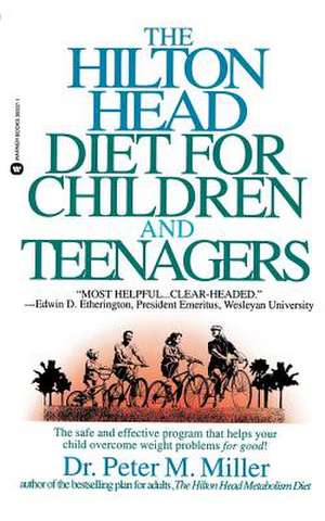 The Hilton Head Diet for Children and Teenagers de Peter M. Miller