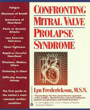 Confronting Mitral Valve Prolapse Syndrome de Lyn Frederickson