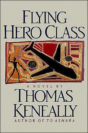 Flying Hero de Thomas Keneally
