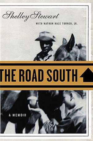 The Road South: A Memoir de Shelley Stewart