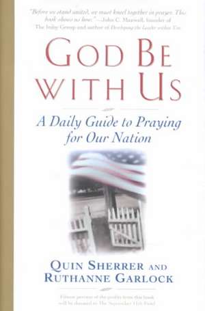 God Be with Us: A Daily Guide to Praying for Our Nation de Quin Sherrer