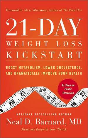 21-Day Weight Loss Kickstart: Boost Metabolism, Lower Cholesterol, and Dramatically Improve Your Health de Neal D Barnard