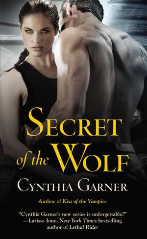 Secret of the Wolf de Cynthia Garner