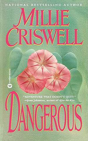 Dangerous de Millie Criswell