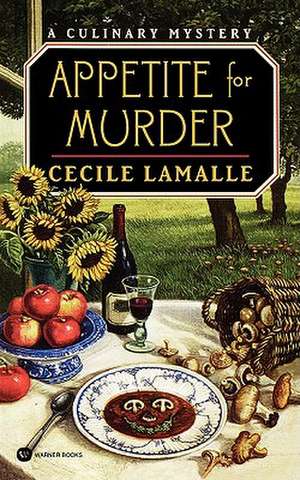 Appetite for Murder: A Culinary Mystery de Cecile Lamalle