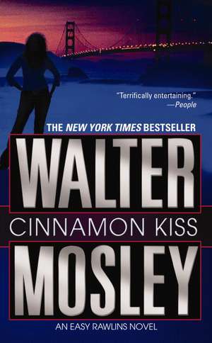 Cinnamon Kiss: A Novel de Walter Mosley