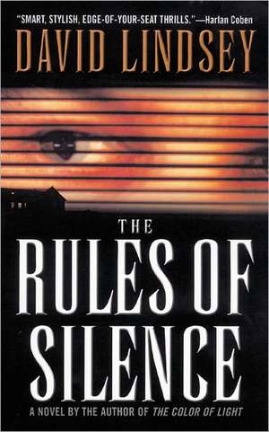 The Rules of Silence de David Lindsey