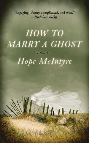 How to Marry a Ghost de Hope McIntyre