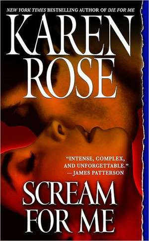 Scream for Me de Karen Rose