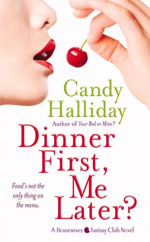 Dinner First, Me Later? de Candy Halliday