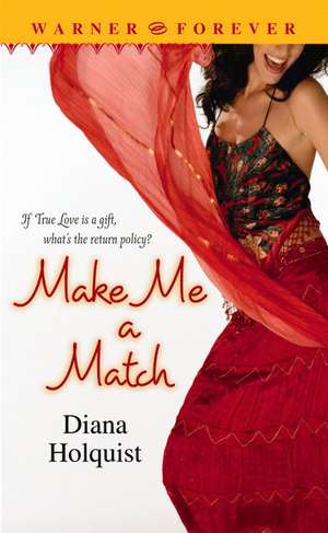 Make Me a Match de Diana Holquist