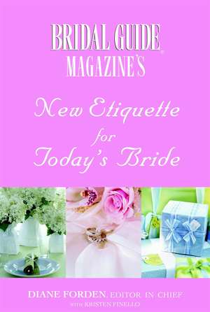 Bridal Guide (R) Magazine's New Etiquette for Today's Bride de Bridal Guide Magazine